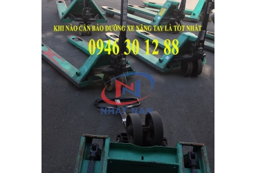 KHI NÀO CẦN BẢO DƯỠNG XE NÂNG TAY LÀ TỐT NHẤT